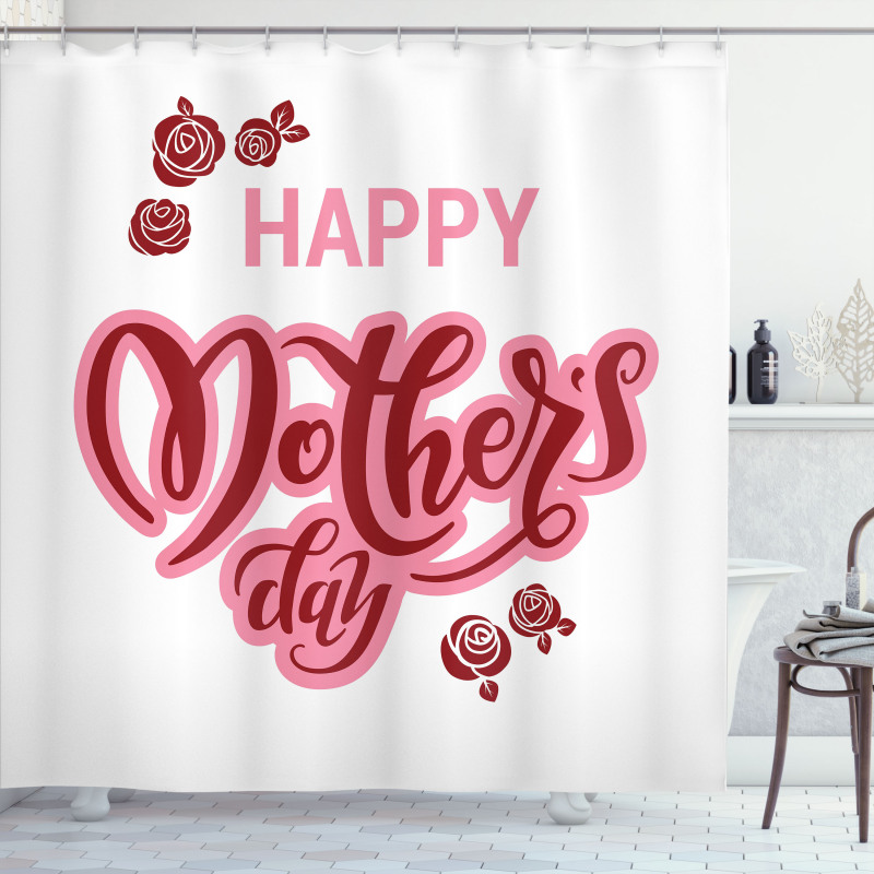 Happy Mothers Day Roses Shower Curtain