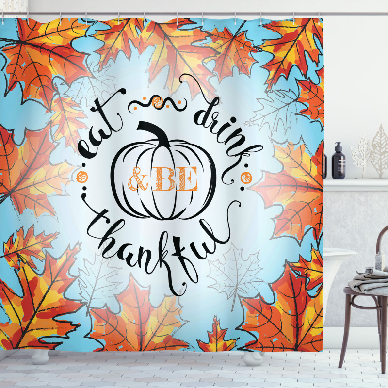 Eat Drink Be Thankful Shower Curtain