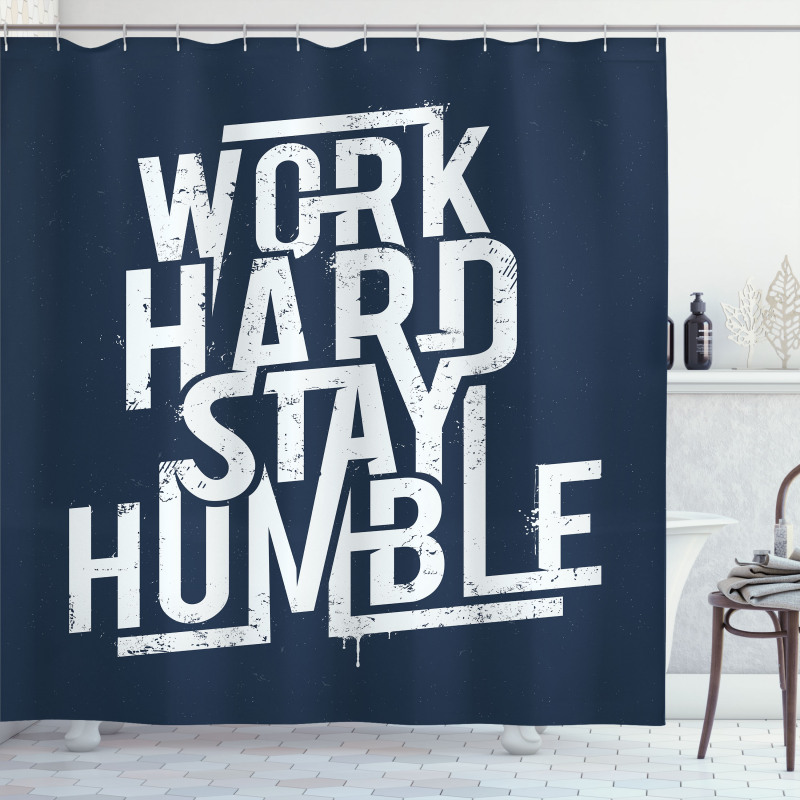 Work Hard Stay Humble Shower Curtain