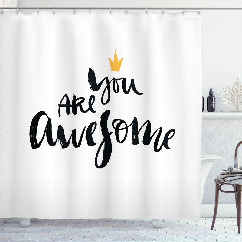 You Are and Crown Shower Curtain
