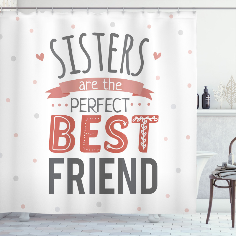 Best Friend Sisters Words Shower Curtain