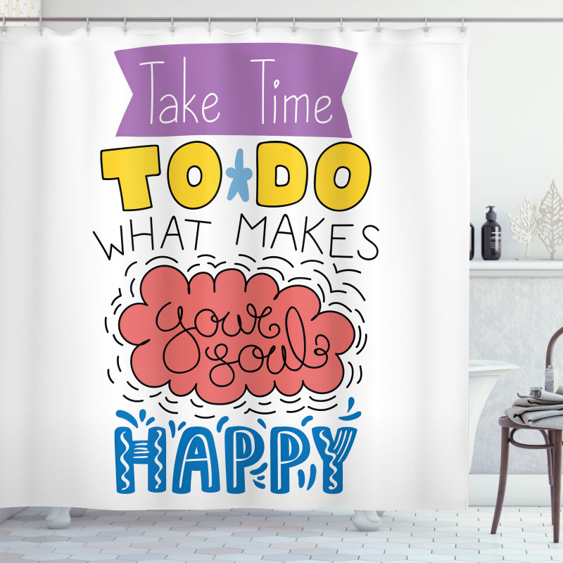 Make Your Soul Happy Shower Curtain