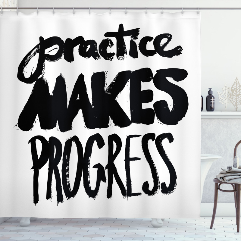 Practice Makes Progress Shower Curtain