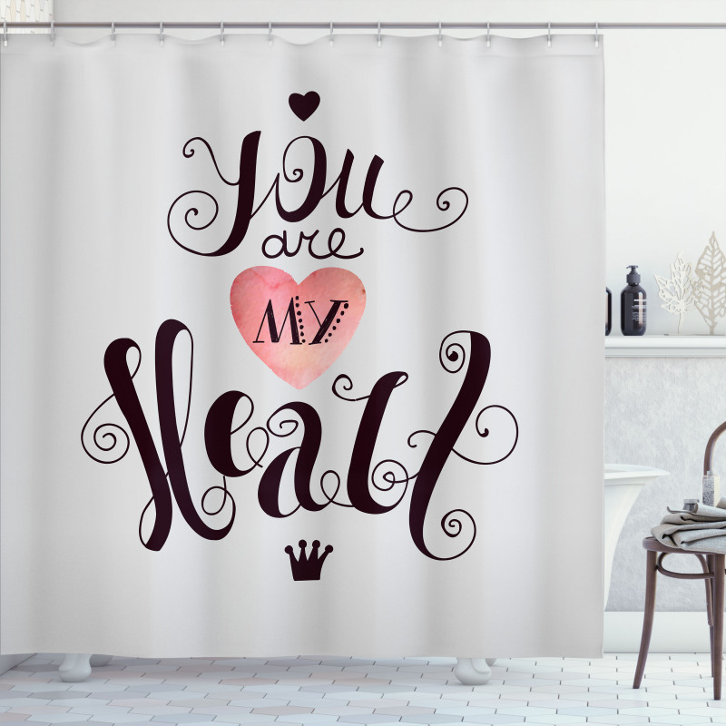 You are My Heart Phrase Shower Curtain