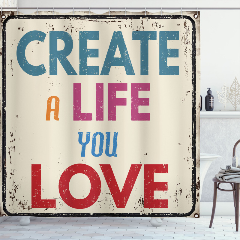 Create a Life You Love Text Shower Curtain