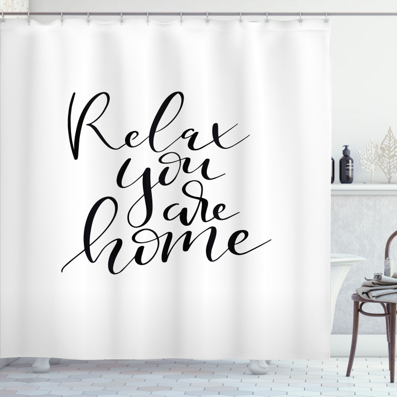 Relax You Are Home Phrase Shower Curtain
