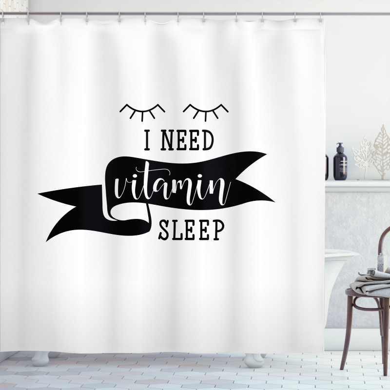 I Need Vitamin Sleep Phrase Shower Curtain