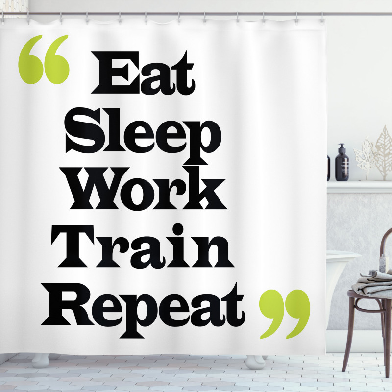 Eat Sleep Work Train Repeat Shower Curtain