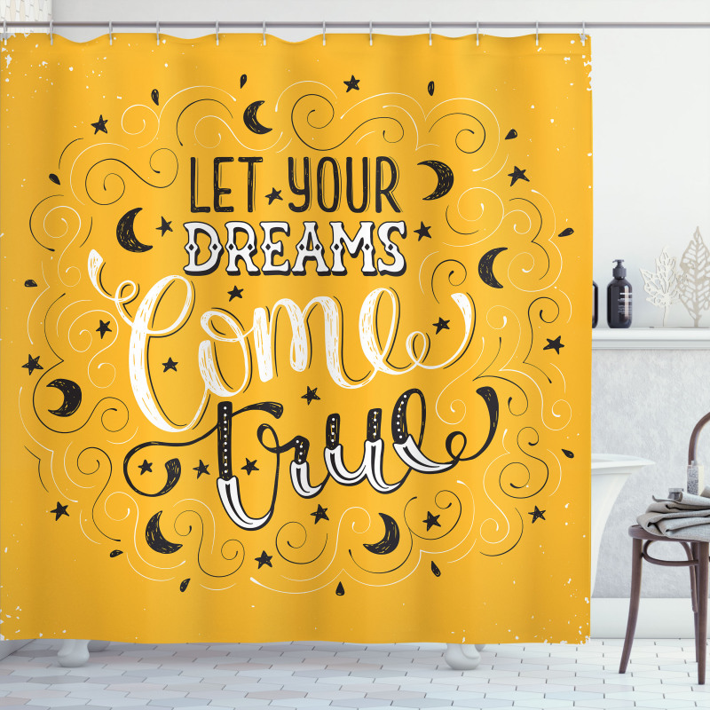 Let Your Dreams Come True Shower Curtain