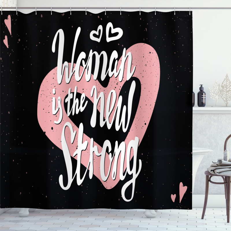 Woman is the New Strong Shower Curtain