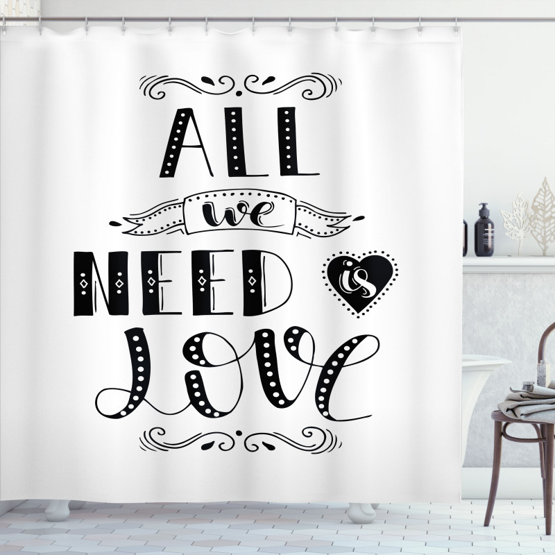 All We Need Is Love Phrase Shower Curtain