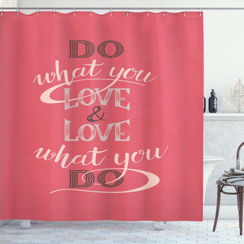 Love What You Do Typography Shower Curtain