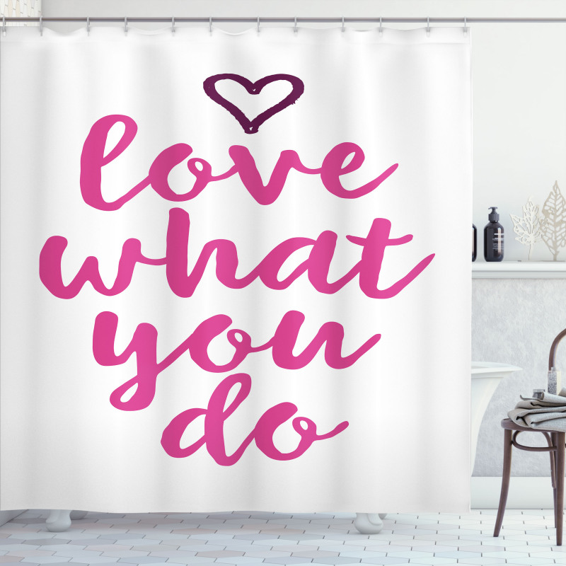 Do What You Love Pink Tones Shower Curtain