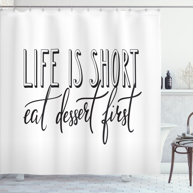 Simplistic Eat Dessert First Shower Curtain