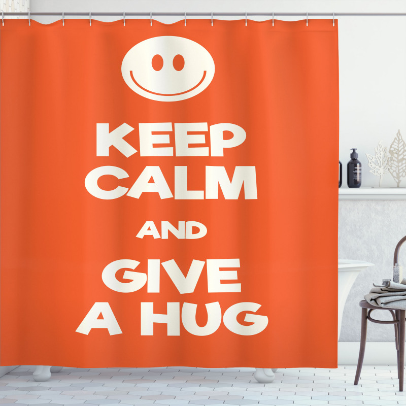 Keep Calm and Give a Hug Smile Shower Curtain