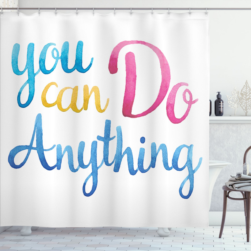 You Can Do Anything Shower Curtain