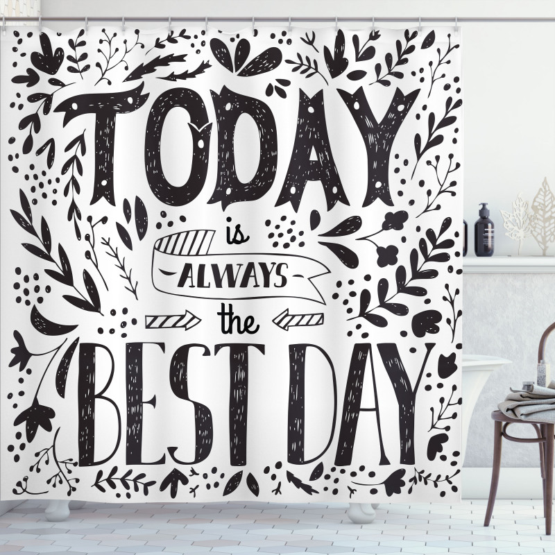 Today is Best Day Shower Curtain