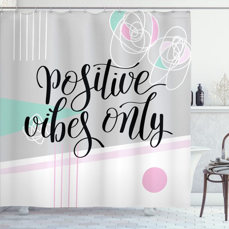 Positive Vibes Only Shower Curtain