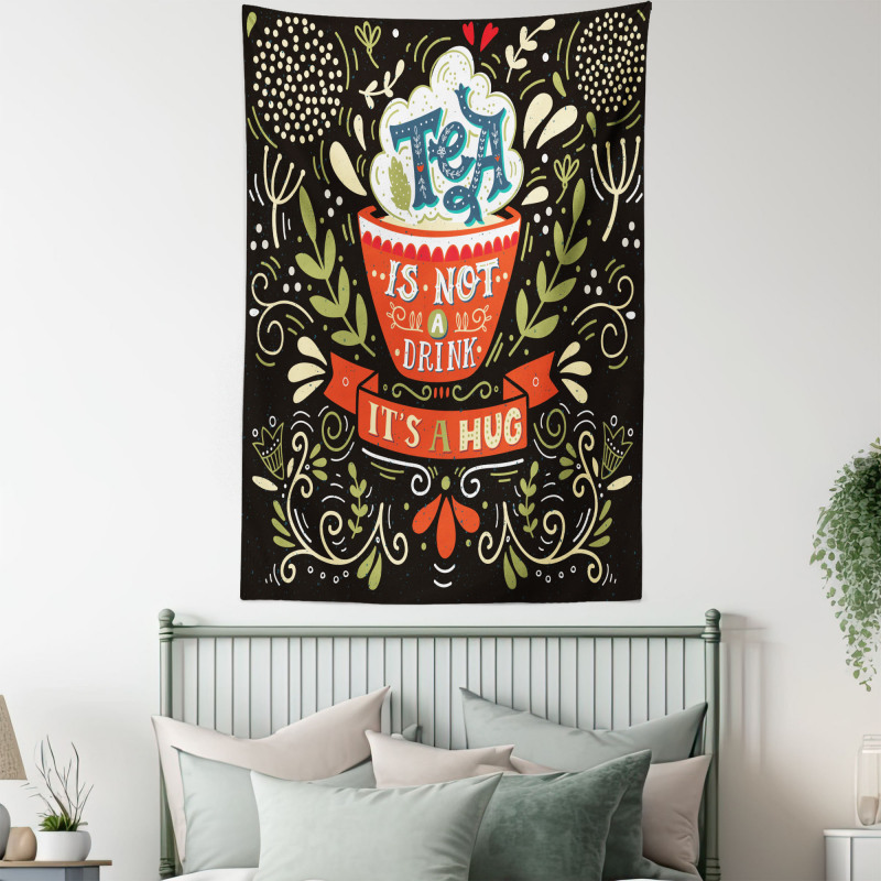 Tea is not a Drink Its a Hug Tapestry