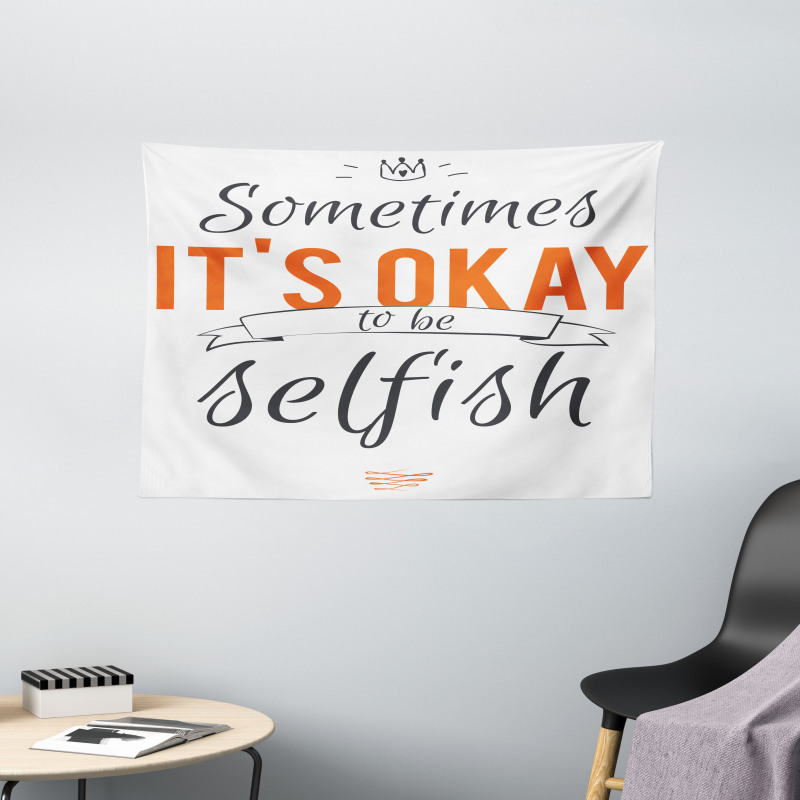 Its OK to Be Selfish Wide Tapestry