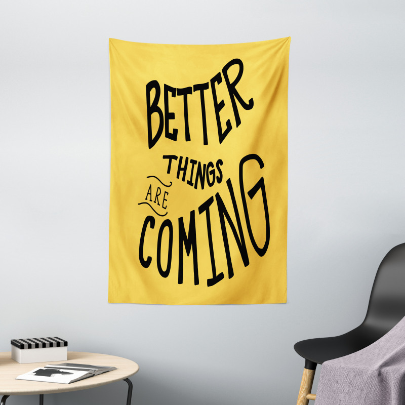 Better Things are Coming Tapestry