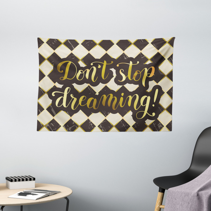 Don't Stop Dreaming Wide Tapestry