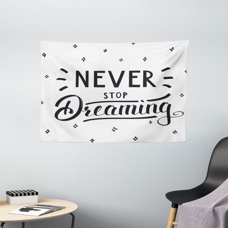 Never Stop Dreaming Motivated Wide Tapestry