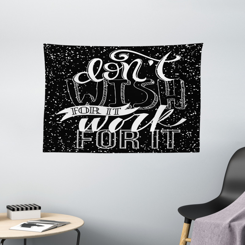 Dont Wish for It Work for It Wide Tapestry