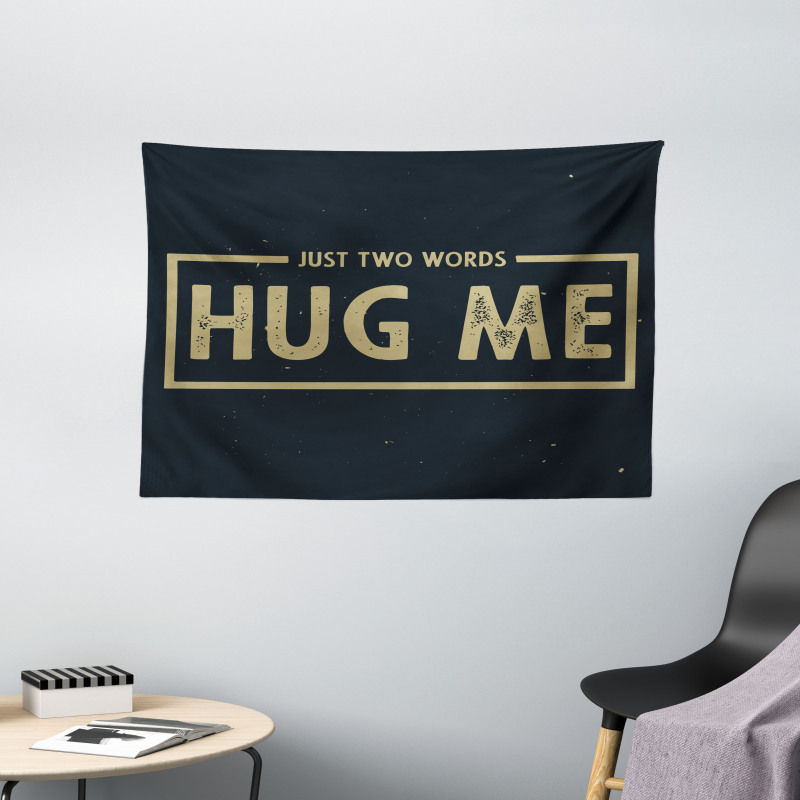 Just 2 Words Hug Me Words Wide Tapestry